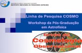 Workshop da Pós-Graduação em Astrofísica - inpe.br · científico do GEM) Workshop da Pós-Graduação em Astrofísica (2018) A linha de pesquisa COSMO n Alunos ... Formaçao