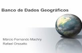 Banco de Dados Geográficos - inf.unioeste.brolguin/4463-semin/g3-apresentacao.pdf · • Banco de Dados Espaciais é o nome atribuído ... •Um Modelo de Dados fornece um conjunto