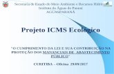 Projeto ICMS Ecológico - meioambiente.pr.gov.br · Art.6º. Os percentuais relativos a cada município serão anualmente calculados pela entidade responsável pelo gerenciamento