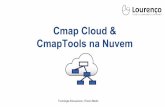 Cmap Cloud & CmapTools na Nuvem...Construir um mapa conceitual Visão geral do CmapTools na nuvem Vinculando Cmaps, Imagens e Gerenciando Recursos Lista de Cmappers Compartilhamento