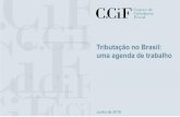 Tributação no Brasil: uma agenda de trabalho - ccif.com.br§ão-no-Brasil... · Entre R$ 1,5 e R$ 2 trilhões dos valores em litígio são ... - Operações interestaduais e intermunicipais: