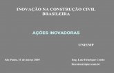 INOVAÇÃO NA CONSTRUÇÃO CIVIL BRASILEIRAuniemp.org.br/seminarios/palestras/palestra_iccb05_lh_ceotto.pdf · • Lajes de concreto propiciaram melhor contraventamento e maior ...