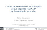 Nélia Alexandre Universidade de Lisboa - clul.ulisboa.pt · Movimento-wh + - Arrastamento de preposição + - Abandono de preposição - - Corte de preposição + (não canónico)