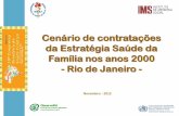 Cenário de contratações da Estratégia Saúde da Família nos anos 2000 - Rio de ... · 2013-09-20 · Estação de Trabalho IMS/UERJ Novembro - 2012 . Introdução Estratégia