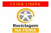 FEIRALIMPA& - moradadafloresta.eco.br · substituir’ o’ caminhÃo’ compactador’ pelo’ munck’diminuiu’em’30%’o’custo’hora ...