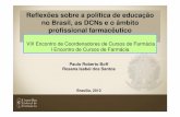 Reflexões sobre a política de educação no Brasil, as DCNs ... · Os PPCs pautados nas atuais diretrizes (Resolução CNE/CES 02/2002) garantem o desenvolvimento das competências