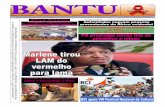 BANTU · 2 Bantu, 19 de Agosto de 2014 DESTAQUE Marlene tirou LAM do vermelho para lama Continua pág.3 Marlene Manave foi exonerada do cargo de Administradora Dele-