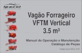 Vagão Forrageiro VFTM Vertical 3.5 m³ - ipacol.com.br VFTM Vertical 3.5.pdf · LUBRIFICAÇÃO E LIMPEZA TABELA REFERENCIAL DE LUBRIFICANTES ... Fortalecida pela sua experiência