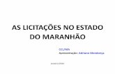 AS LICITAÇÕES NO ESTADO DO MARANHÃO - ccl.ma.gov.br§ão_CCL_Jan_2015.pdf · 2012 – Código de Licitações e Contratos do Estado do Maranhão. LEI ESTADUAL Nº 9.707, DE 10