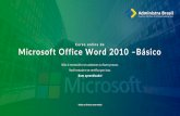 Curso online de Microsoft Office Word 2010 –Básico · texto é a possibilidade de se formatar o texto. No Word 2010, a Guia responsável pela formatação é a Inicio (ou Página