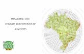 MESA BRASIL SESC: COMBATE AO DESPERDÍCIO DE ALIMENTOS · Mesa Brasil Sesc Programa de ... Estimula a utilização de ingredientes regionais e o aproveitamento integral dos alimentos
