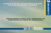 REGULAMENTO GERAL DOS TRABALHOS DE CONCLUSÃO …professor.pucgoias.edu.br/SiteDocente/admin/arquivosUpload/17486... · TCC permite, ainda, ... seu processo de desenvolvimento, e