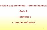 Aula 2 - Relatórios - Uso de softwarelilith.fisica.ufmg.br/~labexp/novosite/Aula2_Termo_Rev02... · 2018-08-08 · Conteúdo desta aula: ... O relatório de um experimento pode ...