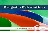Projeto Educativo - colgaia.pt · O Este Projeto Educativo será válido durante o triénio escolar de 2015–2018 Divulgação Compete aos órgãos de gestão da instituição providenciar