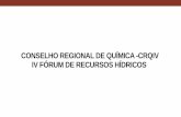 CONSELHO REGIONAL DE QUÍMICA -CRQIV IV FÓRUM DE … · EFEITO DELETÉRIO SOBRE SEU BEM ESTAR FÍSICO, MENTAL OU SOCIAL. ... Relatório de situação da bacia hidrográfica do Rio