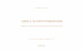 AIDS E SUSTENTABILIDADE - bvsms.saude.gov.brbvsms.saude.gov.br/bvs/publicacoes/aids_sustentabilidade.pdf · experiências, tradições e princípios, recomendação que também se