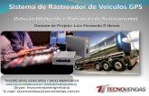 Gerente de Projeto: Luiz Fernando R Neves - Tecnovendas · rastreamento, logística de rastreamento de frota, a frota de táxi de envio, caminhão de combustível monitoramento de