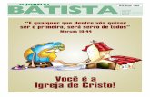 Você é a Igreja de Cristo! - Convenção Batista Brasileira · mos a sustentar a Igreja com os dízimos, estar presente nos cultos, auxiliar os irmãos em suas carências materiais,