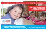 CURITIBA TEM UM MODELO INOVADOR DE EDUCACAO INCLUSIVA!unilehu.org.br/wp-content/uploads/2014/11/Projeto-CEI-MPTM_2017.pdf · O Centro de Educação Infantil Mundo para Todo Mundo