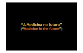 A Medicina no futuro - webx.ubi.ptwebx.ubi.pt/~felippe/texts/sist_bionic_ppt10p.pdf · de coração na África do Sul em 1967 . Christian Barnard ... a invenção do transístor,