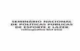 SEMINÁRIO NACIONAL DE POLÍTICAS PÚBLICAS DE …esporte.gov.br/arquivos/sndel/esporteLazer/cedes/seminarioNacional... · Políticas Públicas de Esporte e Lazer, constituindo um