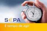SEPA: É tempo de agir - Banco de Portugal · Conta com o apoio do Banco Central Europeu, dos Governos dos Estados-Membros da UE e dos respetivos Bancos Centrais. Tem sido operacionalizado
