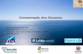 Conservação dos Oceanos - gestaoescolar.diaadia.pr.gov.br · OS OCEANOS - Do Grego (Ōkeanós) – Ocupa 71% da superfície da Terra (361 milhões de km2). -Soma 97% da água do