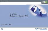 O W3C e Dados abertos na Web · Web sintática Web semântica Regras e formalidades Interpretações, inferências e relações. 18 W3C - Dados abertos na Web Futuro da Web – Não