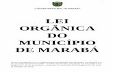 LEI ORGÂNICA DO MUNICÍPIO DE MARABÁ · DE MARABÁ (Texto consolidado com as modificações introduzidas pela Emenda à Lei Orgânica n.º 35, de 28 de dezembro de 2000 – Emenda