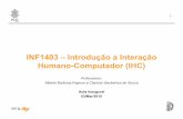 INF1403 – Introdução a Interação Humano-Computador (IHC)inf1403/docs/slides/AulaInaugural.pdf · serg 1 INF1403 – Introdução a Interação Humano-Computador (IHC) Professores: