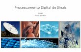 Processamento Digital de Sinais - politecnica.pucrs.brdecastro/pdf/DSP A1.pdf · Comunicação entre humanos e máquinas. Descoberta de características não facilmente ... especializados