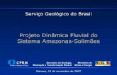 Projeto Dinâmica Fluvial do Sistema Amazonas-Solimões · remoto etc.. SERVIÇO GEOLÓGICO DO BRASIL ... Monitoramento das influências de mudanças climáticas na bacia através