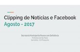 Agosto - 2017 Clipping de Notícias e Facebook Agosto... · curtidas 265.505 visualizações 757 compartilhamentos 360 comentários 10 % ... Lei Brasileira de Inclusão –8 reportagens