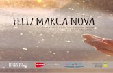Projeto FELIZ MARCA NOVA - troianobranding.comtroianobranding.com/wp-content/uploads/2016/09/Case-Feliz-Marca... · petente e com uma vontade de fazer o mundo um lugar melhor para