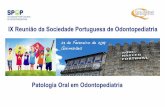 IX Reunião da Sociedade Portuguesa de Odontopediatria · Patologia Oral em Odontopediatria . IX Reunião da Sociedade Portuguesa de Odontopediatria 23 de Fevereiro de 2019 – Plataforma