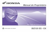 BIZ125 ES EX - honda.com.br · fazer parte de uma família de clientes satisfeitos, ou seja, de pessoas que apreciam a responsabilidade da Honda em produzir produtos da mais alta
