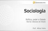 Sociologia · 2015-11-13 · Sociologia Prof. Athos Vieira Política, ... Estado-moderno caracterizado pela organização racional e ... o Estado evolui em sintonia com o Direito