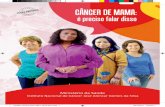 CÂNCER DE MAMA - inca.gov.br · Cartilha_Outubro Rosa_Mitos_26-09-2014.indd 16 08/10/2014 14:24:53. Em mulheres fora da faixa etária de 50 a 69 anos as mamografias de rotina