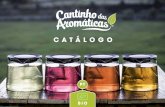 CATÁLOGO - Cantinho das Aromáticas · das Aromáticas é único no género na Europa Ocidental, local onde se produzem e transformam mais de 30 ervas aromáticas. Convidamo-lo a