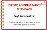 LEI 8.666/93 Prof. Luís Gustavo - s3.amazonaws.com · RESUMÃO! Administração ... § o2 Decairá do direito de impugnar os termos do edital de licitação ... ambiental devem ser