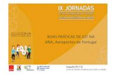BOAS PRÁTICAS DE SST NA ANA, Aeroportos de Portugaljornadasdesegurancanotrabalho.aeva.eu/wp-content/uploads/2017_IX/... · A SST NA ANA Prevenção de riscos profissionais e promoção
