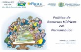 Política de Recursos Hídricos em Pernambucoprogestao.ana.gov.br/portal/progestao/destaque-superior/eventos/... · Plano Estadual de Recursos Hídricos de Pernambuco 1998 Diagnóstico