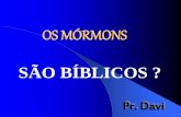 OS MÓRMONS - batistamanasede.webnode.com.br · diz que traduziu o tal livro escreve: “E agora ... nossos pecados e para nos ensinar como ... Com estas palavras o Senhor Jesus estabeleceu