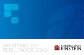 RelatóRio de Resultados 2012 - einstein.br Compartilhados/relatorio... · do paciente. o Brasil, desde a década de 40, passa por um processo de inversão das ... O Programa de Cardiologia
