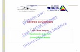 Controlo da Qualidade JCM - Universidade da Madeira · Normas para a gestão da qualidade e garantia da qualidade ☺linhas de orientação para selecção e utilização \aplicação