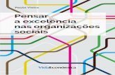 Paula Vieira Pensar a excelência nas organizações sociais · organizações que atendem àqueles que não acedem ao poder político, que não controlam os mercados, que não financiam