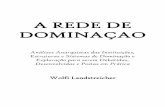 A REDE DE DOMINAÇAO - we.riseup.netLandstreicher+A+Rede+De... · das quais impôs o seu poder: instituições militares, instituições ... que a definem e limitam e através da