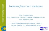 I-ce, Interface for Cycling Expertise ( ...ta.org.br/site/banco/7manuais/workshop/apresentacoes/jeoren-inter... · Interseções com ciclistas Eng. Jeroen Buis I-ce, Interface for
