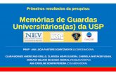 Memórias de Guardas Universitários(as) da USPnevusp.org/wp-content/uploads/2016/04/apresentacao_GU.pdf · fotos, ementas de cursos ... GU, em janeiro de 2015 e em um dos 3 campi