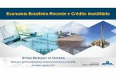 Economia Brasileira Recente e Crédito Imobiliário · Modernização da gestão na Administração Pública e desburocratização ... (PIM)-5,19% 0,46% 5,65 pp Junho (m/m-12 ...